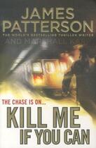 Couverture du livre « Kill me if you can » de James Patterson et Marshall Karp aux éditions 