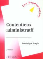 Couverture du livre « Contentieux Administratif » de Turpin/Dominique aux éditions Hachette Education