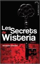 Couverture du livre « Les secrets de Wisteria t.1 » de Elizabeth Chandler aux éditions Hachette Black Moon