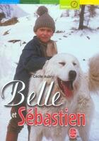 Couverture du livre « Belle et Sébastien » de Cecile Aubry aux éditions Le Livre De Poche Jeunesse