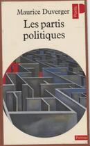 Couverture du livre « Les partis politiques » de Maurice Duverger aux éditions Seuil (reedition Numerique Fenixx)