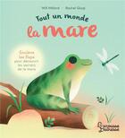 Couverture du livre « Tout un monde : la mare » de Millard/Quiqi aux éditions Larousse