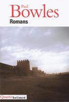 Couverture du livre « Romans » de Paul Bowles aux éditions Gallimard