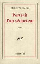 Couverture du livre « Portrait d'un seducteur » de Henriette Jelinek aux éditions Gallimard