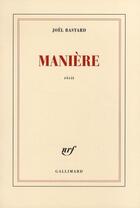 Couverture du livre « Manière » de Joel Bastard aux éditions Gallimard