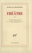 Couverture du livre « Theatre - vol04 » de Michel De Ghelderode aux éditions Gallimard (patrimoine Numerise)