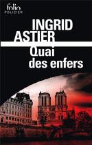 Couverture du livre « Quai des enfers » de Ingrid Astier aux éditions Folio