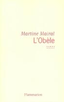 Couverture du livre « L'Obèle » de Martine Mairal aux éditions Flammarion