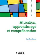 Couverture du livre « Attention, apprentissage et compréhension » de Jean-Marc Meunier aux éditions Dunod