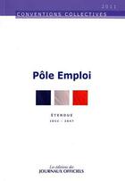 Couverture du livre « Pole emploi ; brochure 3367 ; IDCC : 2847 - 2011 » de  aux éditions Direction Des Journaux Officiels