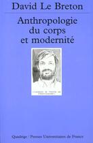 Couverture du livre « Anthropologie du corps et modernite 312 » de David Le Breton aux éditions Puf