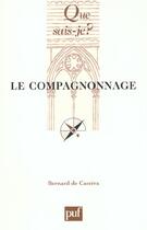 Couverture du livre « Le compagnonnage 4e ed qsj 1203 » de Bernard De Castera aux éditions Que Sais-je ?