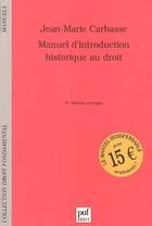 Couverture du livre « Manuel d'introduction historique au droit (2eme edition) » de Jean-Marie Carbasse aux éditions Puf