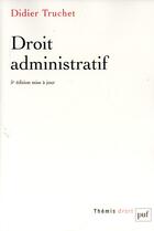 Couverture du livre « Droit administratif (5e édition) » de Didier Truchet aux éditions Puf