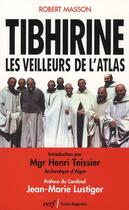 Couverture du livre « Tibhirine ; les veilleurs de l'Atlas » de Robert Masson aux éditions Cerf