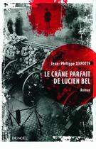 Couverture du livre « Le crâne parfait de Lucien Bel » de Jean-Philippe Depotte aux éditions Denoel