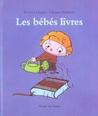 Couverture du livre « Bebes livres (les) » de Langlois/Fremeaux aux éditions Ecole Des Loisirs