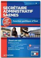 Couverture du livre « Sécretaire administratif saenes, catégorie B ; toutes fonctions publiques (3e édition) » de Donzel-A-C aux éditions Foucher