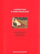 Couverture du livre « L'apparition a marie-madeleine » de Arasse/Alphant/Lafon aux éditions Desclee De Brouwer