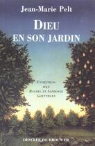 Couverture du livre « Dieu en son jardin ; entretiens avec Rachel et Alphonse Goettmann » de Jean-Marie Pelt aux éditions Desclee De Brouwer