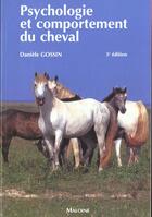 Couverture du livre « Psychologie Et Comportement Du Cheval » de D Gossin aux éditions Maloine