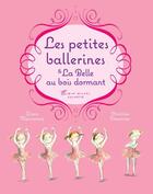 Couverture du livre « Les petites ballerines et la Belle au bois dormant » de Grace Maccarone et Christine Davenier aux éditions Albin Michel Jeunesse