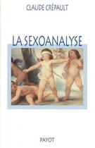 Couverture du livre « La sexoanalyse » de Claude Crepault aux éditions Payot