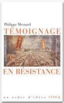 Couverture du livre « Témoignage en resistance » de Mesnard-P aux éditions Stock