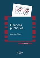 Couverture du livre « Finances publiques (12e édition) » de Jean-Luc Albert aux éditions Dalloz