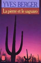 Couverture du livre « La pierre et le saguaro » de Berger-Y aux éditions Le Livre De Poche
