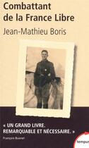 Couverture du livre « Combattant de la France libre » de Jean-Mathieu Boris aux éditions Tempus/perrin