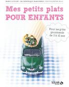 Couverture du livre « Mes petits plats pour enfants » de  aux éditions Solar