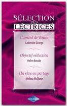 Couverture du livre « L'amant de Venise ; objectif séduction ; un rêve en partage » de Catherine George et Helen Brooks et Melissa Mcclone aux éditions Harlequin