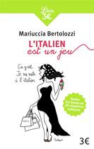 Couverture du livre « L'italien est un jeu » de Mariucia Bertolozzi aux éditions J'ai Lu