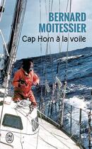 Couverture du livre « Cap horn a la voile » de Bernard Moitessier aux éditions J'ai Lu