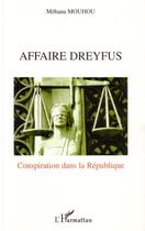 Couverture du livre « Affaire dreyfus ; conspiration dans la république » de Mehana Mouhou aux éditions L'harmattan