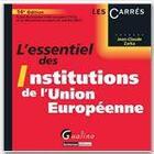 Couverture du livre « L'essentiel des institutions de l'union européenne (14e édition) » de Jean-Claude Zarka aux éditions Gualino Editeur