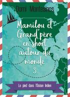 Couverture du livre « Mamilou et grand-père en short autour du monde t.3 ; le pied dans l'Océan indien » de Domi Montesinos aux éditions Books On Demand