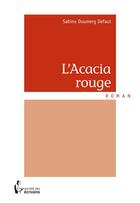 Couverture du livre « L'acacia rouge » de Sabine Doumerg Defaut aux éditions Societe Des Ecrivains