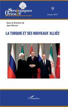 Couverture du livre « La Turquie et ses nouveaux 'alliés' (édition 2019) » de Jean Marcou aux éditions L'harmattan