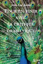 Couverture du livre « Pour en finir avec la critique » de Jean-Luc Jeener aux éditions Atlande Editions