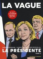 Couverture du livre « La présidente t.3 ; la vague » de Francois Durpaire et Farid Boudjellal aux éditions Les Arenes