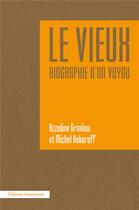 Couverture du livre « Le vieux, biographie d'un voyou » de Michel Kokoreff et Azzedine Grinbou aux éditions Amsterdam