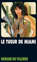 Couverture du livre « SAS Tome 69 : le tueur de Miami » de Gerard De Villiers aux éditions Editions Gérard De Villiers