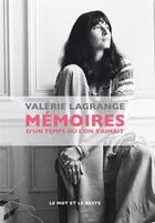 Couverture du livre « Mémoires d'un temps où l'on s'aimait » de Valerie Lagrange aux éditions Le Mot Et Le Reste