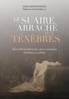 Couverture du livre « Le suaire arraché aux ténèbres » de Louis Maisonneuve aux éditions Ovadia