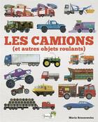Couverture du livre « Les camions (et autres objets roulants) » de Bryona Davis et Maria Brzozowska aux éditions Grenouille