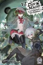 Couverture du livre « DanMachi ; la Légende des Familias Tome 12 » de Fujino Omori et Suzuhito Yasuda aux éditions Ofelbe