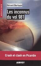 Couverture du livre « Les inconnus du vol 981 ; crash et clash en Picardie » de Gerard Bertuzzi aux éditions Aubane