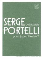 Couverture du livre « Qui suis-je pour juger l'autre ? » de Serge Portelli aux éditions Editions Du Sonneur